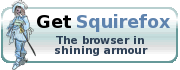 Get Squirefox - The browser in shining armour